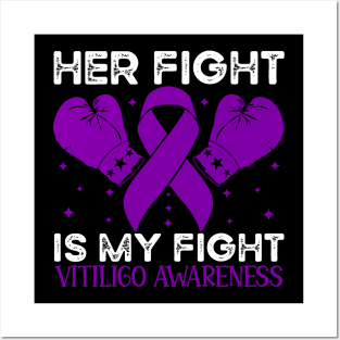Her Fight is My Fight Vitiligo Awareness Posters and Art